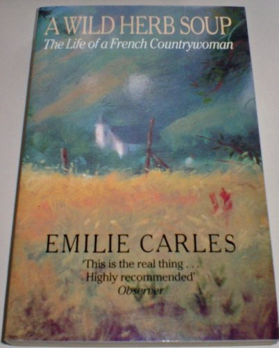 A Wild Herb Soup: The Life of a French Countrywoman