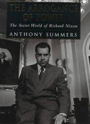 Arrogance of Power: The Secret Life of Richard Nixon