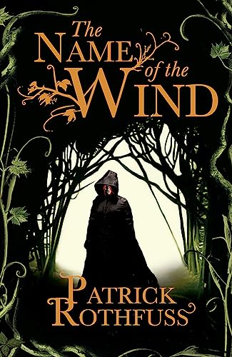 The Name of the Wind: The legendary must-read fantasy masterpiece