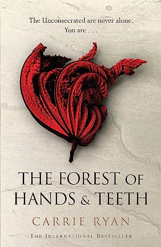 The Forest of Hands and Teeth: The unputdownable post-apocalyptic masterpiece