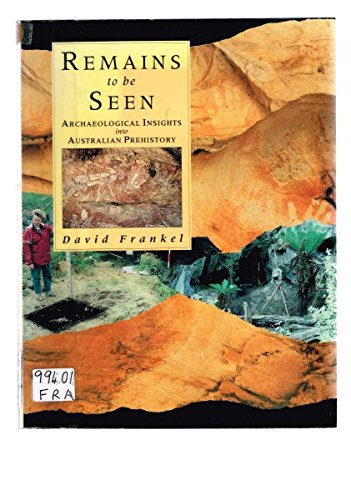 Remains to be Seen: Archaeological Insights into Australian