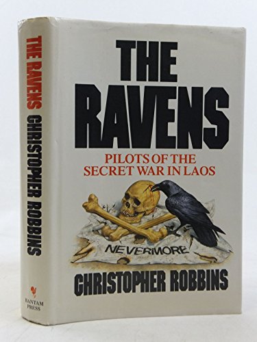 The Ravens: Pilots of the Secret War in Laos