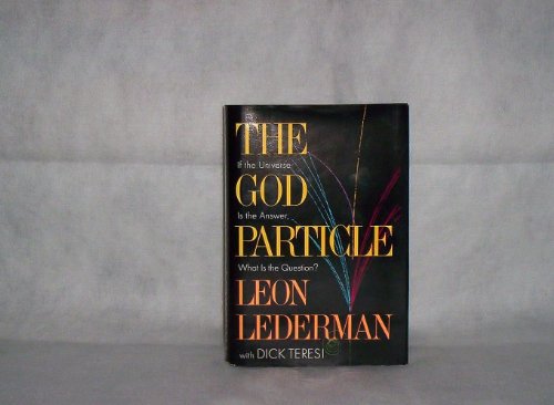 The God Particle: If the Universe is the Answer, What is the Question?