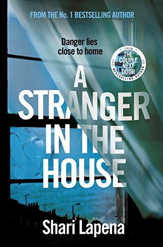 A Stranger in the House: From the author of THE COUPLE NEXT DOOR