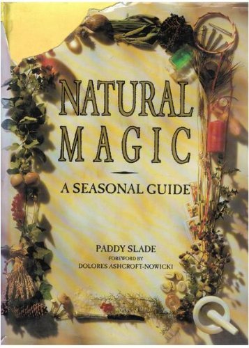 Natural Magic: Seasonal Guide to Traditional Witchcraft