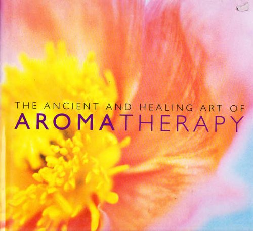 Healing and Ancient Art of Aromatherapy