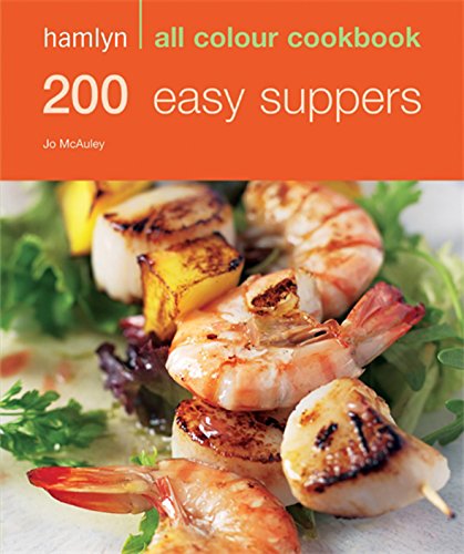200 Easy Suppers: Hamlyn All Colour Cookbook