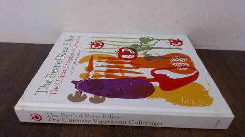 The Best of Rose Elliot: The Ultimate Vegetarian Collection