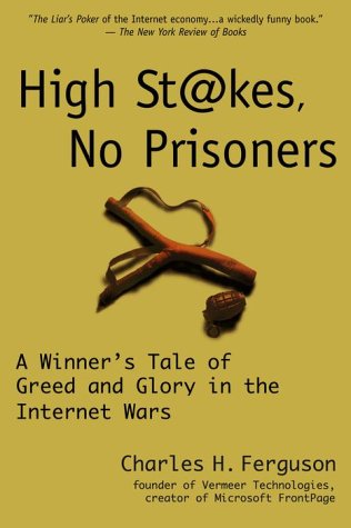 High Stakes, No Prisoners: A Winner's Tale of Greed and Glory in the