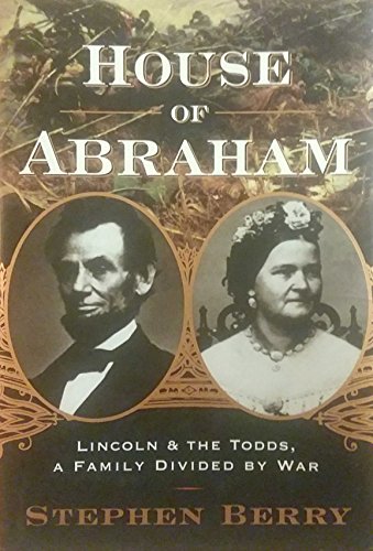 House of Abraham: Lincoln and the Todds, a Family Divided by War