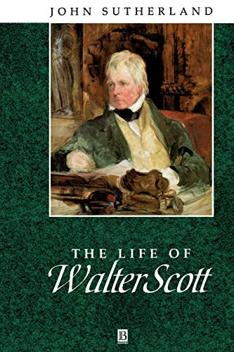 The Life of Walter Scott: A Critical Biography