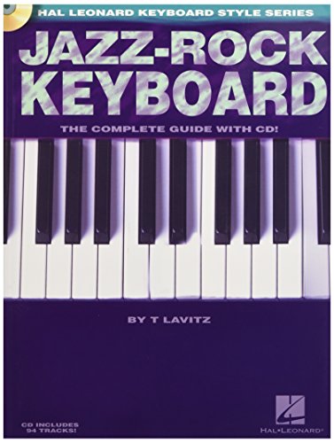 Jazz-Rock Keyboard - The Complete Guide with CD!: The Complete Guide
