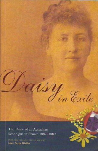 Daisy in Exile: The Diary of an Australian Schoolgirl in France 1887 - 1889