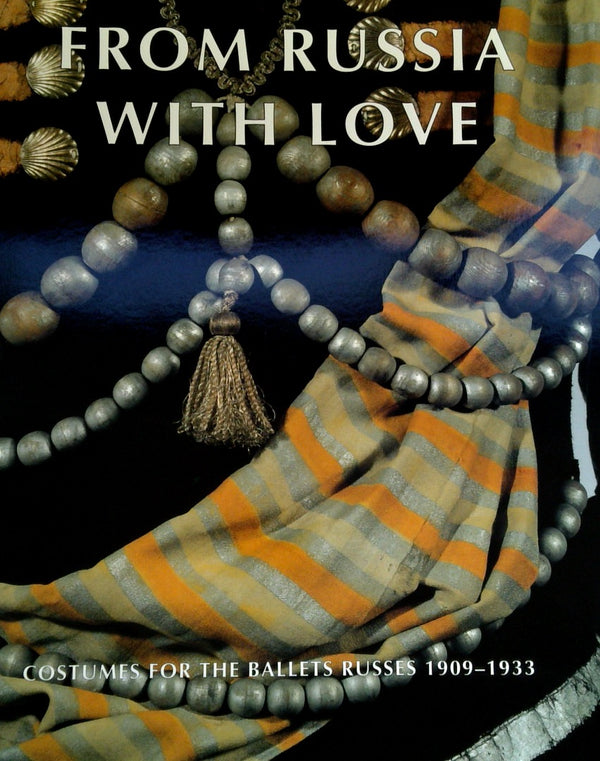 From Russia with Love: Costumes for the Ballets Russes 1909-1933