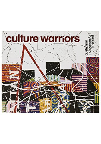 Culture Warriors: Australian Indigenous Art Triennial