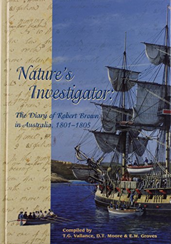 Nature's Investigator: The Diary of Robert Brown in Australia, 1801-1805