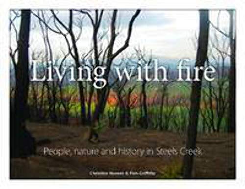 Living with Fire: People, Nature and History in Steels Creek