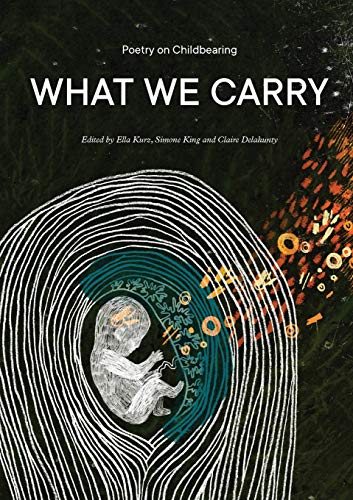 What We Carry: Poetry on Childbearing