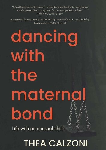 Dancing With the Maternal Bond: Life with an unusual child