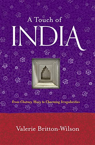 A Touch of India: Chutney Mary, Charming Irregularities and an Unlikely Romance