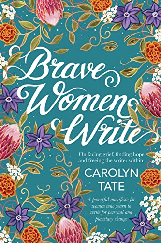 Brave Women Write: On facing grief, finding hope and freeing the writer within.