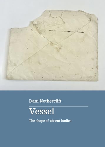 Vessel: The shape of absent bodies