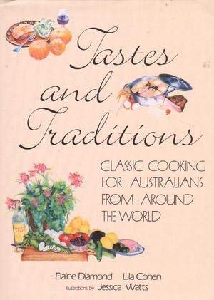 Tastes and Traditions: Classic Cooking for Australians from Around the World