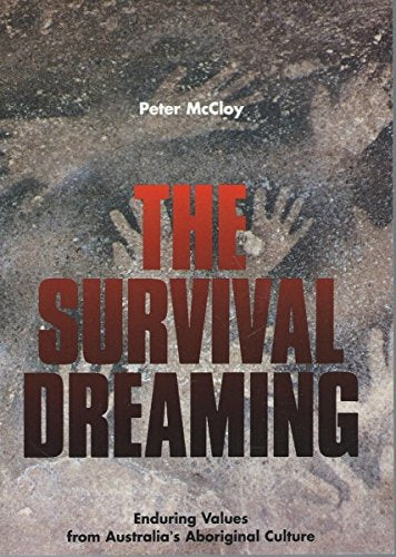 The Survival Dreaming: Enduring Values from Australia's Aboriginal Culture