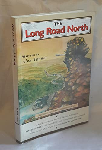 The Long Road North: The Story from Bulldust to Bitumen of the