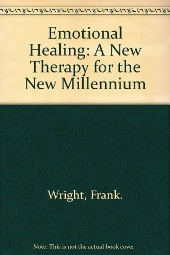 Emotional Healing: A New Therapy for the New Millennium