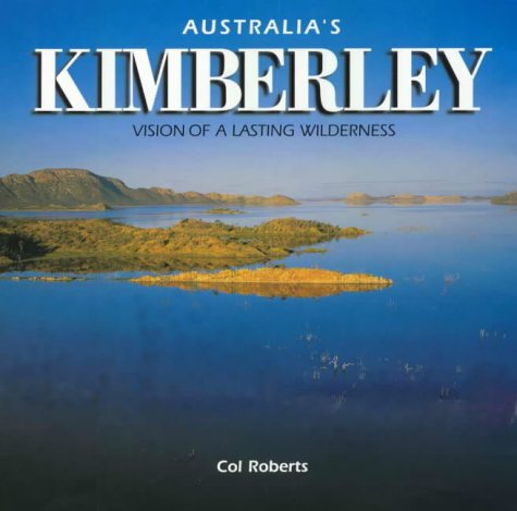 Australia's Kimberley: Vision of a Lasting Wilderness