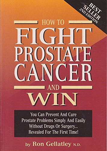 How to Fight Prostate Cancer and Win