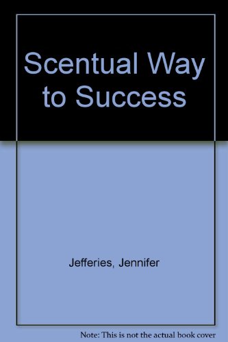 The Scentual Way to Success: An Aromatherapy Experience for Business and Life