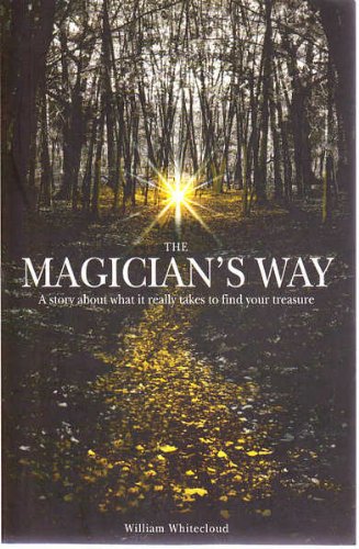 The Magician's Way: A Story About What it Really Takes to Find Your Treasure