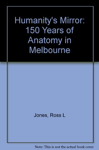 Humanity's Mirror: 150 Years of Anatomy in Melbourne