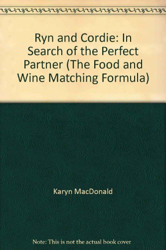 Ryn and Cordie: In Search of the Perfect Partner [the Food and Wine Matching Formula]