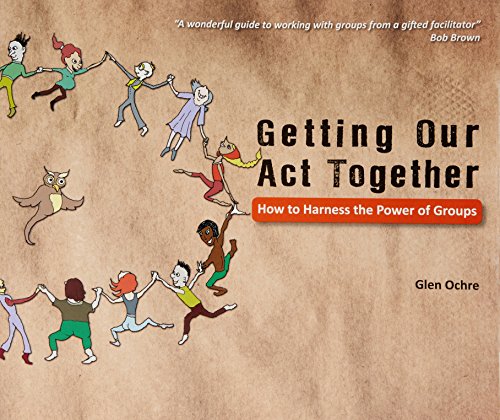 Getting Our Act Together: How to Harness the Power of Groups