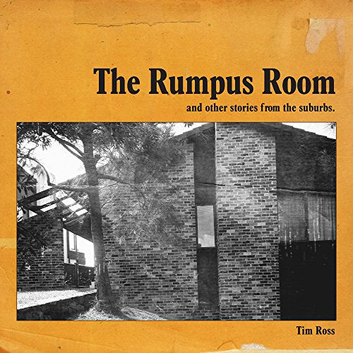 The Rumpus Room: And other stories from the suburbs