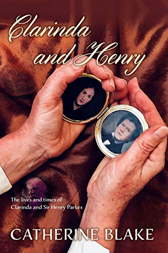 Clarinda and Henry: The Lives and Times of Clarinda and Sir Henry Parkes