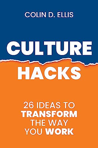 Culture Hacks: 26 Ideas to Transform the Way You Work