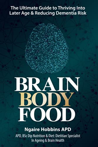 Brain Body Food: Thrive Into Later life and Reduce Dementia Risk – Book ...