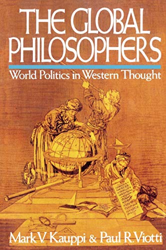 The Global Philosophers: World Politics in Western Thought