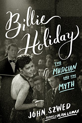 Billie Holiday: The Musician and the Myth