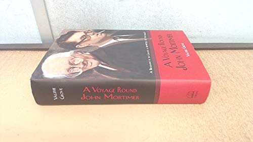 A Voyage Round John Mortimer: A Biography of the Creator of Rumpole of