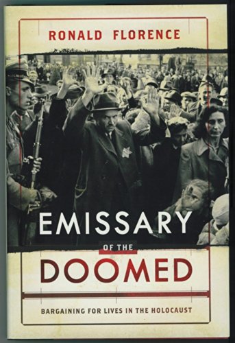 Emissary of the Doomed: Bargaining for Lives in the Holocaust