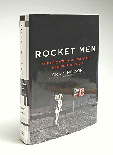 Rocket Men: The Epic Story of the First Men on the Moon