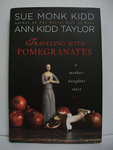 Traveling with Pomegranates: A Mother-Daughter Story