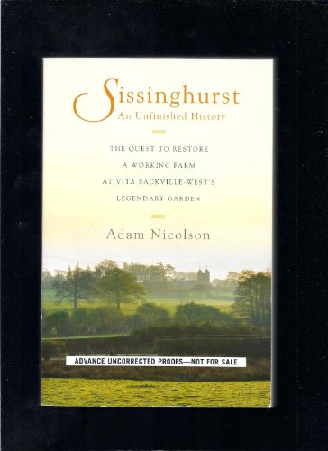 Sissinghurst, an Unfinished History: The Quest to Restore a Working