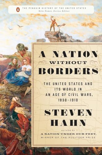 A Nation Without Borders: The United States and Its World, 1830-1910