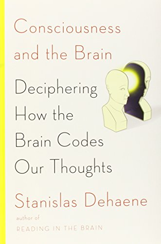 Consciousness and the Brain: Deciphering How the Brain Codes Our